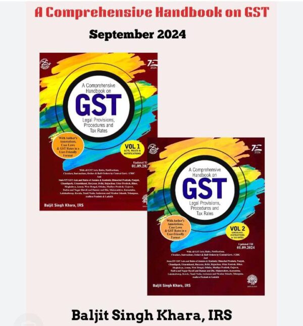 Shree Ram Law House, A Comprehensive Handbook on GST Legal Provisions Procedures and Tax Rates Updated Till 01/09/2024 by BALJIT SINGH KHARA, IRS Edition 2024