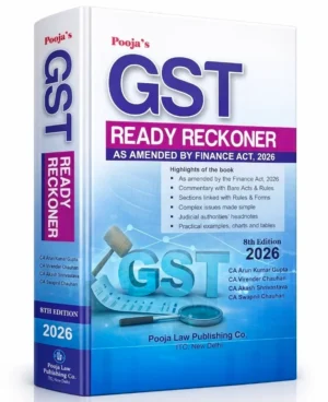 Pooja GST Ready Reckoner As amended by the Finance act 2026 by ARUN KUMAR GUPTA & VIRENDER CHAUHAN 8th Edition 2026