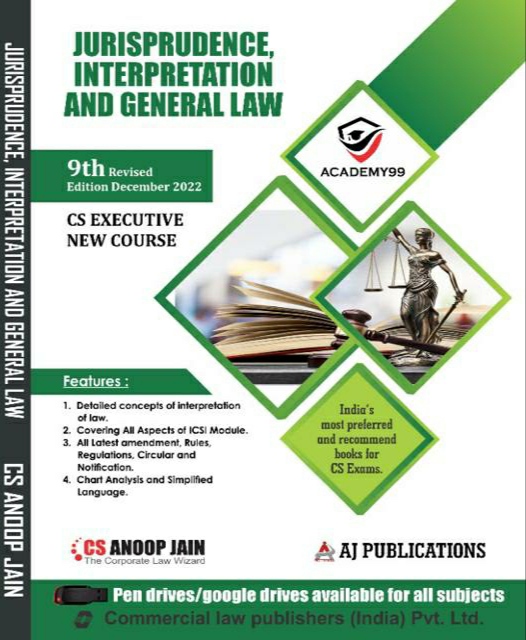 AJ Publications Jurisprudence Interpretation and General Law for CS Executive NEW COURSE by ANOOP JAIN Applicable for December 2023 Exams