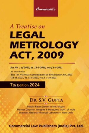 Commercial A Treatise on Legal Metrology Act 2009 by S V GUPTA Edition 2024