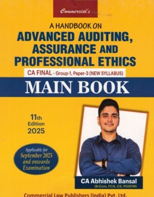 Commercial Advanced Auditing Assurance & Professional Ethics (Main Book) For CA FINAL New Syllabus by CA ABHISHEK BANSAL Applicable for Sept 2025 Exam 11th Edition 2025