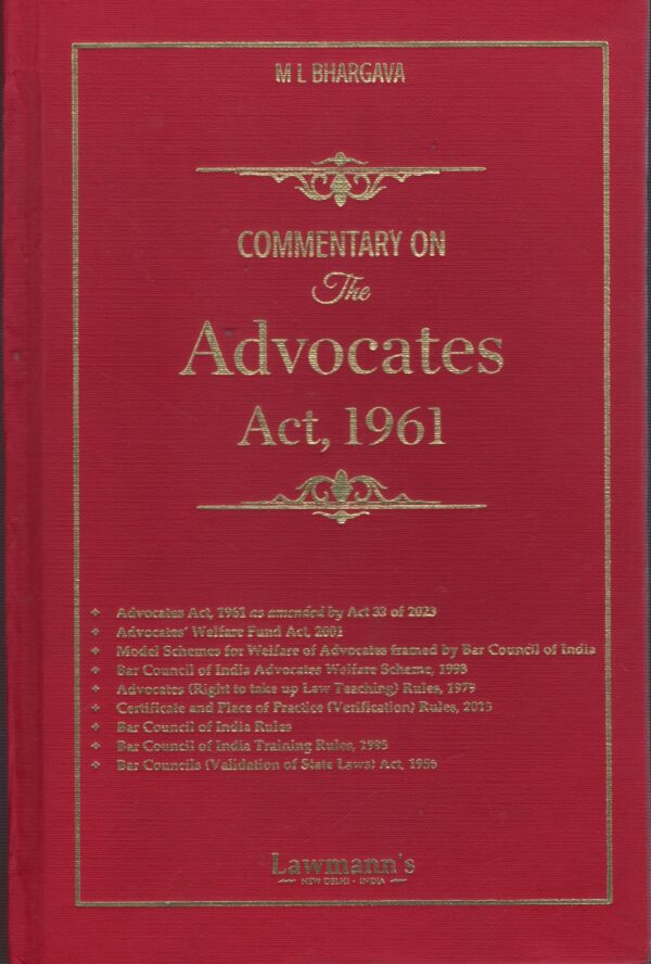 Lawmann's Commentary on Advocates Act, 1961 (with allied legislation) by ML BHARGAVA Edition 2025