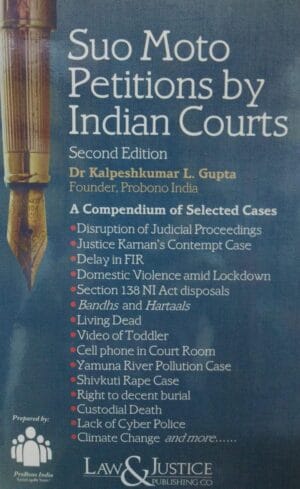 Law&justice Suo Moto Pentitions by indian Courts A Compendium of Selected Cases 2nd Edition 2024