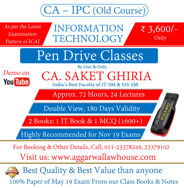 Information Technology Pen Drive Classes for CA-IPC ( OLD COURSE ) by SAKET GHIRIA Applicable for Nov 2019 Exams