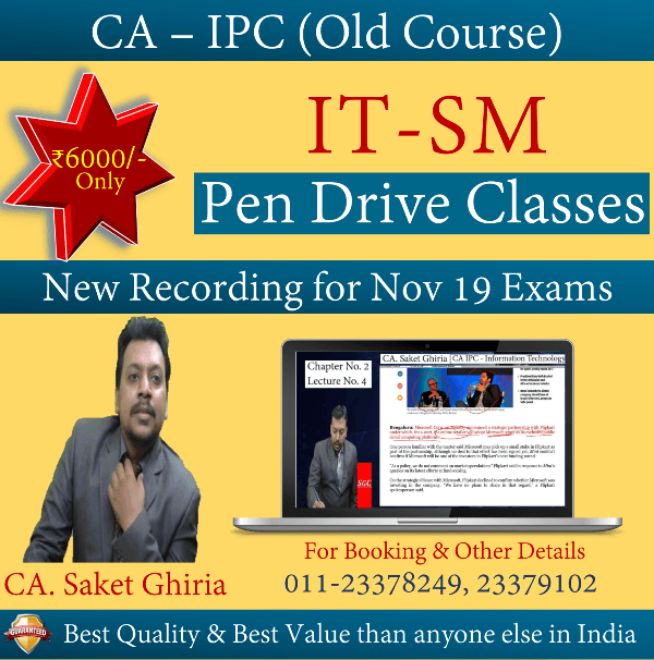 IT-SM Pendrive Classes for CA-IPC ( Old Course ) by SAKET GHIRIA Applicable for Nov 2019 Exams