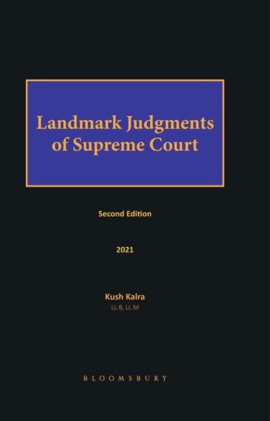 Bloomsbury Landmark Judgments of Supreme Court by Kush Kalra Edition 2021