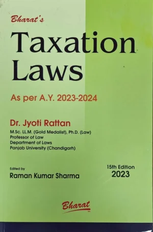 Bharat's Taxation Laws as per Assessment Year 2023-2024 by Jyoti Rattan Edition 2023