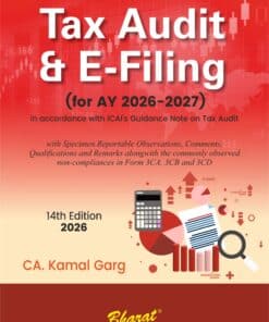 Bharat's Tax Audit & E-Filing For AY 2026-2027 by CA. KAMAL GARG 14th Edition 2026