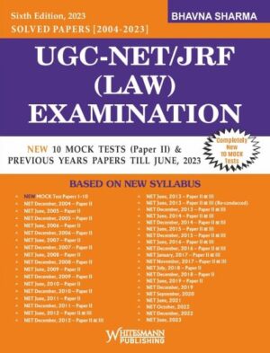 Whitesmann UGC-NET/JRF (Law) Examination Solved Papers (2004-2023) by Bhavna Sharma Edition 2023