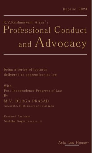 Asia Law House K V Krishnaswami Aiyer's Professional Conduct and Advocacy Edition 2023