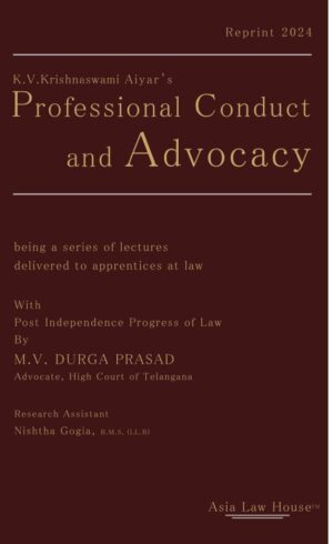 Asia Law House K V Krishnaswami Aiyer's Professional Conduct and Advocacy Edition 2024