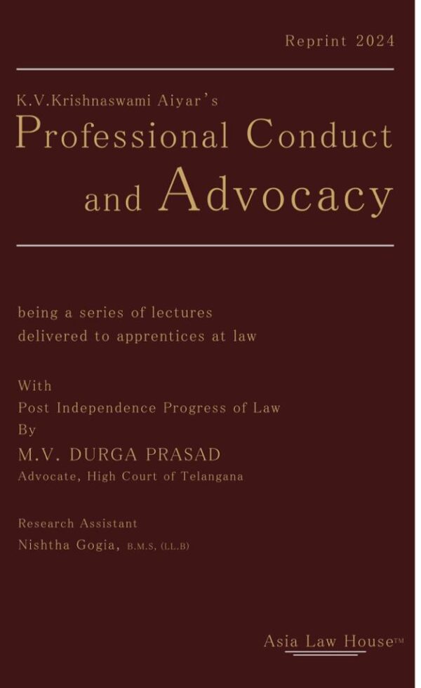 Asia Law House K V Krishnaswami Aiyer's Professional Conduct and Advocacy Edition 2024