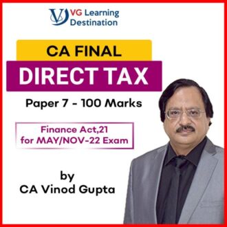 VG Learning Destination CA Final Direct Taxes Paper 7 by Vinod Gupta Applicable for May 2022 & November 2022 Attempt Available in Google Drive / Pen Drive