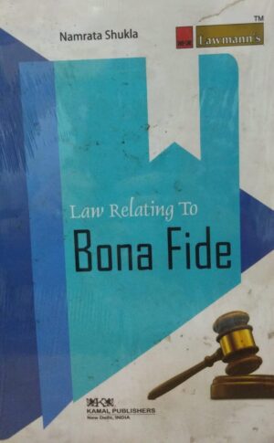 Lawmann's law Relating to Bona Fide by Namrata Shukla Edition 2024