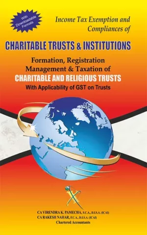 Xcess Income Tax Exwmption and Compliances of Charitable Trusts & Institutions by Virendra K Pamecha Edition 2023