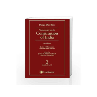 LexisNexis DURGA DAS BASU Commentary on The Constitution of India 2 Articles 13 to 14 (Cond.) Edition 2022