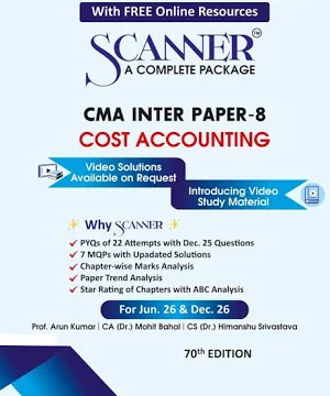 Shuchita Solved Scanner Cost Accounting for CMA Inter Group-I (Syllabus 2022) Paper-8 by ARUN KUMAR & MOHIT BAHAL & HIMANSHU SRIVASTAVA Applicable for 70th Edition Jun.2026/ Dec. 2026 Exams