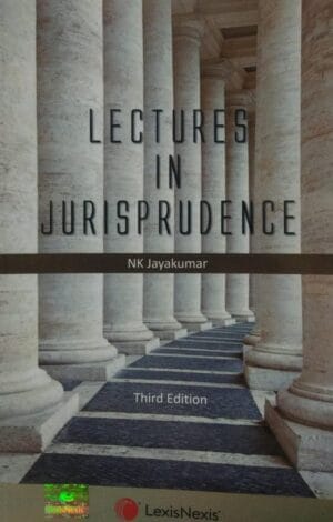 LexisNexis Lectures In Jurisprudence by NK Jayakumar Third Edition 2023