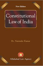 Allahabad Law Agency Constitutional Law of India by Narender Kumar Edition 2023