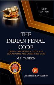 Allahabad Law Agency The Indian Penal Code by M P Tandon Edition 2023
