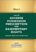 Sodhi Publications Mitra's Law of Adverse Possession Prescription and Easementary Rights Alongwith Allied Law & Model Forms 2nd Edition 2023