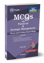 Taxmann's MCQs on Financial & Strategic Management for CS Executive New Syllabus by NS ZAD Applicable for Dec 2023 Exams