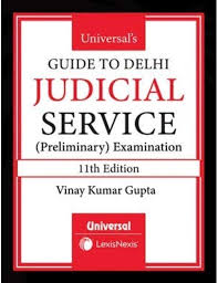 Universal's Guide To Delhi Judicial Service Preliminary Examination by VINAY KUMAR GUPTA Edition 2023