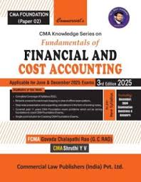 Commercial CMA Knowledge Series on Fundamentals of Financial And Cost Accounting for CMA Foundation (Paper 2) by Shruthi Y V Applicable for June & Demember 2025 & Onwards Examinations.