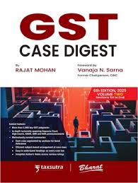 Bharat GST Case Laws Digest ( Set of 2 Vols ) by Rajat Mohan 6th Edition 2025