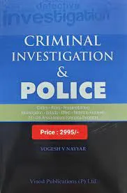 VInod Publications Criminal Investigation & Police by Yogesh V Nayyar Reprint Edition 2024