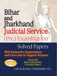 Law&Justice Bihar and Jharkhand Judicial Service (Pre.) Examination Solved Paper With Exhaustive Explanations and Case Laws to Support Answers Edition 2023