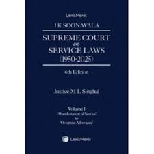 LexisNexis J K SOONAVALA Supreme Court on Service Laws Set of 2 Vols by ML SINGHAL Edition 6th 2025
