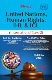 Bharat United Nations Human Rights IHL & ICL International Law 2 by JYOTI RATTAN & VIJAY RATTAN Edition 2026