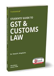 Taxmann Students Guide to GST and Customs Law by VINOD K SINGHANIA 14th Edition 2026