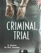 Lexxman Criminal Trial by K Saxena & MK Chaubey Edition 2023