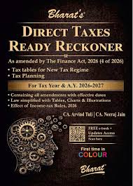Bharat Direct Taxes Ready Reckoner As amended By The Finance Act 2026 (4 of 2026 )Tax Tables for New Tax Regime Tax Planning For Tax Year & A.Y. 2026-27 by CA. Arvind Tuli Edition 2025