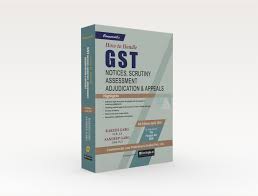 Commercial How to Handle GST Notices Scrutiny, Assessment and Adjudication & Appeals by Rakesh Garg and Sandeep Garg Edition 2026