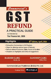 COMMERICAL'S GST REFUND A PRACTICAL GUIDE BY RAKESH GARG & SANDEEP GARG 6TH EDITION, 2026