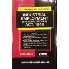 Law Publishing House Industrial Employment (Standing Orders) Act, 1946 by V K Kharbanda Edition 2023