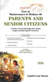 Capital Law House Law Of Maintenance and Welfare of Parents and Senior Citizens, by SONAL JAIN Edition 2026