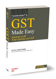 Taxmann GST Made Easy Answer to All Your Queries on GST As amended by Finance Act 2026 by CA (Dr.) Arpit Haldia 15th Edition 2026
