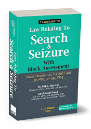 Taxmann Law Relating to Search & Seizure With Block Assessment under Income-Tax Act 2025 and Income-Tax Act 1961 by Dr. Raj K.Agarwal Edition 11th Edition 2026