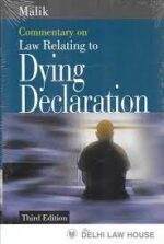Delhi Law House Malik Commentary Law Relating to Dying Declaration Edition 2024