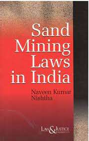 Law&justice Sand Mining Laws In India by Naveen Kumar Nishtha Edition 2023