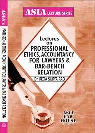 Lectures on Professional Ethics Accountancy for lawyers & Bar-Bench Relation by REGA SURYA RAO Edition 2023-24