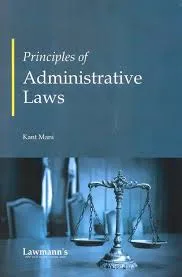 Lawmann's Principles of Administrative Laws by Kant Mani Edition 2024