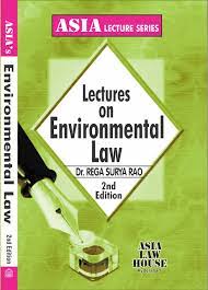 Asia Law House Lectures On Environmental Law by DR.REGA SURYA RAO Edition 2023