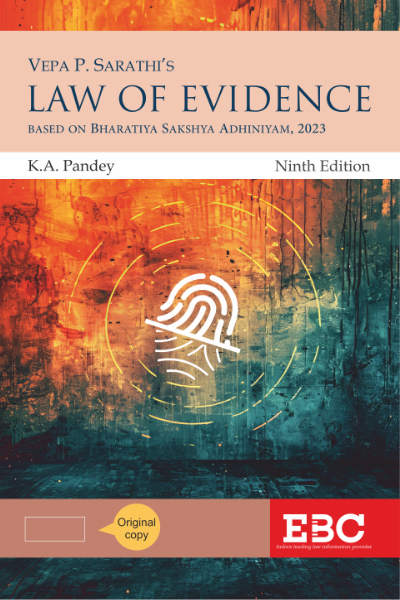 EBC Explorer VEPA P SARATHI Law of Evidence: Based on Bharatiya Sakshya Adhiniyam, 2023 by K A Pandey Edition 2025