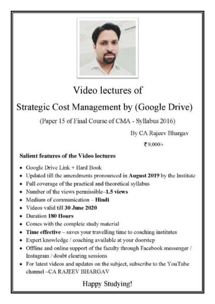 Video Lectures of Strategic Cost Management in Hindi by (Google Drive) for CMA Final Students Syllabus 2016 by RAJEEV BHARGAV Video Valid till 30 June 2020