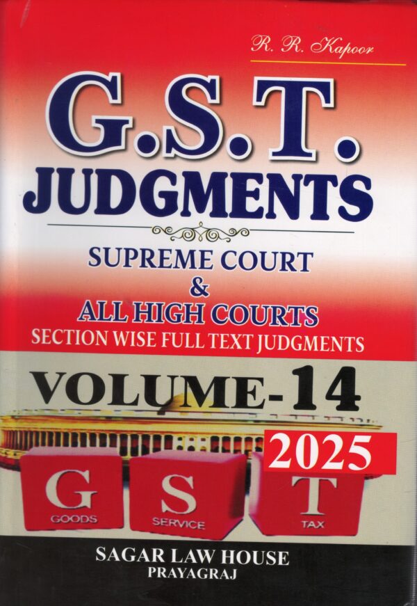 Sagar Law House GST Judgments Supreme Court & All High Court by R R Kapoor Edition 2020-24